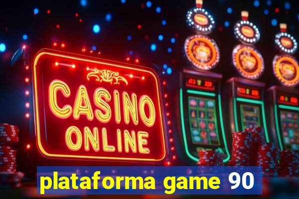 plataforma game 90